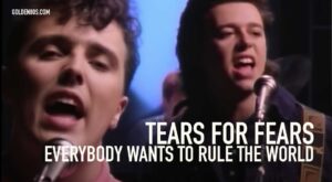 Tears For Fears - Everybody Wants to Rule the World