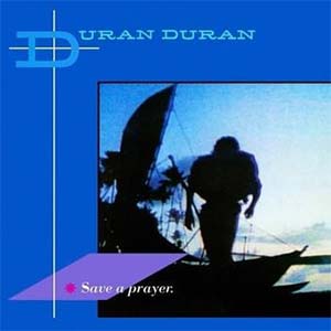 Duran Duran - Save A Prayer - Single Cover