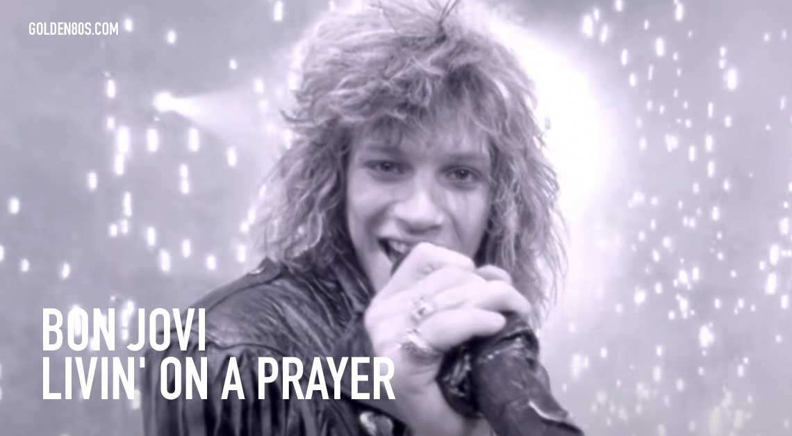Bon Jovi – Livin’ On A Prayer