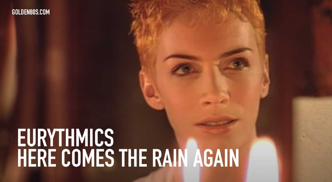Eurythmics, Annie Lennox, Dave Stewart - Here Comes The Rain Again