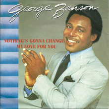 George Bensons - Nothing's Gonna Change My Love For You - Single Cover
