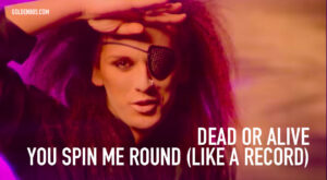 Dead Or Alive - You Spin Me Round (Like a Record)