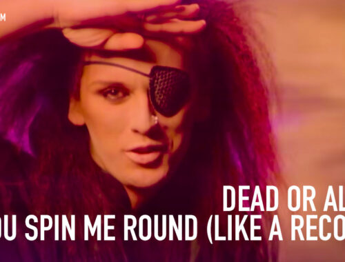 Dead Or Alive - You Spin Me Round (Like a Record)
