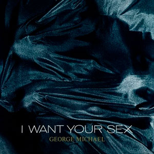 George Michael - I Want Your Sex - single cover