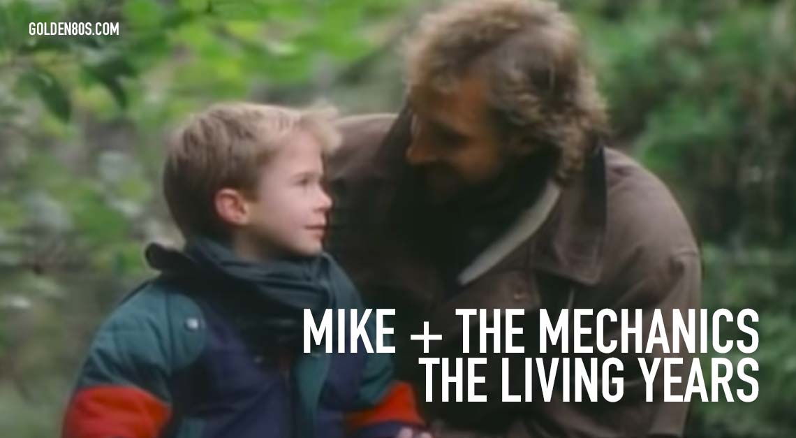 Mike + The Mechanics - The Living Years