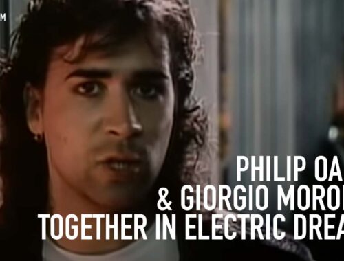 Giorgio Moroder with Philip Oakey - Together in Electric Dreams