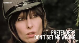 Pretenders - Don't Get Me Wrong