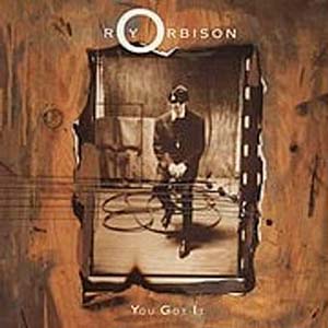 Roy Orbison - You Got It  single cover