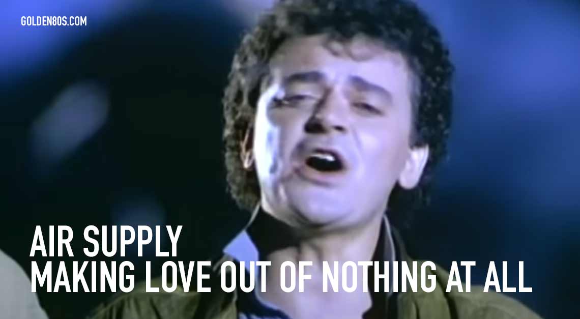 Air Supply - Making Love Out Of Nothing At All