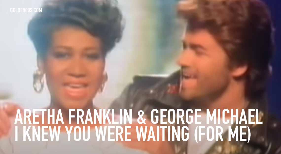 Aretha Franklin & George Michael - I Knew You Were Waiting (For Me)
