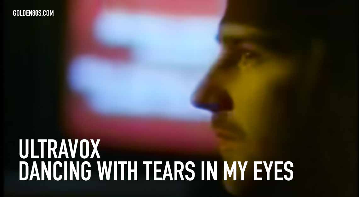 Ultravox - Dancing With Tears In My Eyes